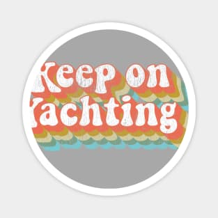 Vintage Yacht Rock Party Boat Drinking Keep on Yachting  graphic Magnet